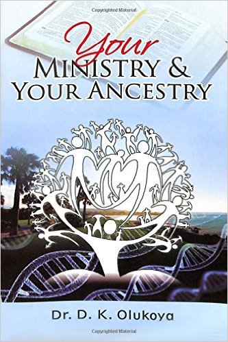 Your Ministry and Your Ancestry PB - D K Olukoya